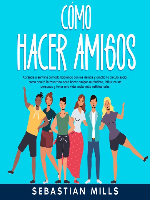 Title details for Cómo hacer amigos by Sebastian Mills - Available